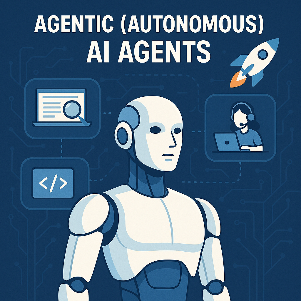 Agentic (Autonomous) AI Agents