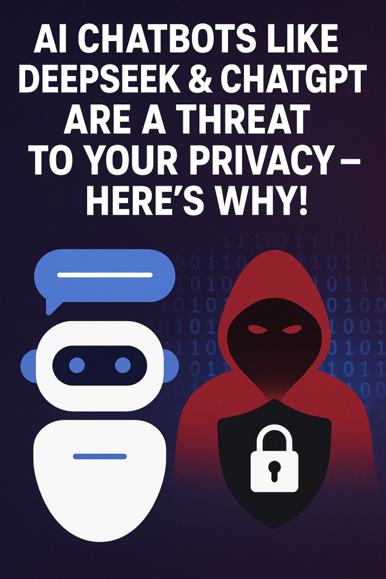 AI Chatbots Like DeepSeek & ChatGPT Are a THREAT to Your Privacy – Here’s Why!